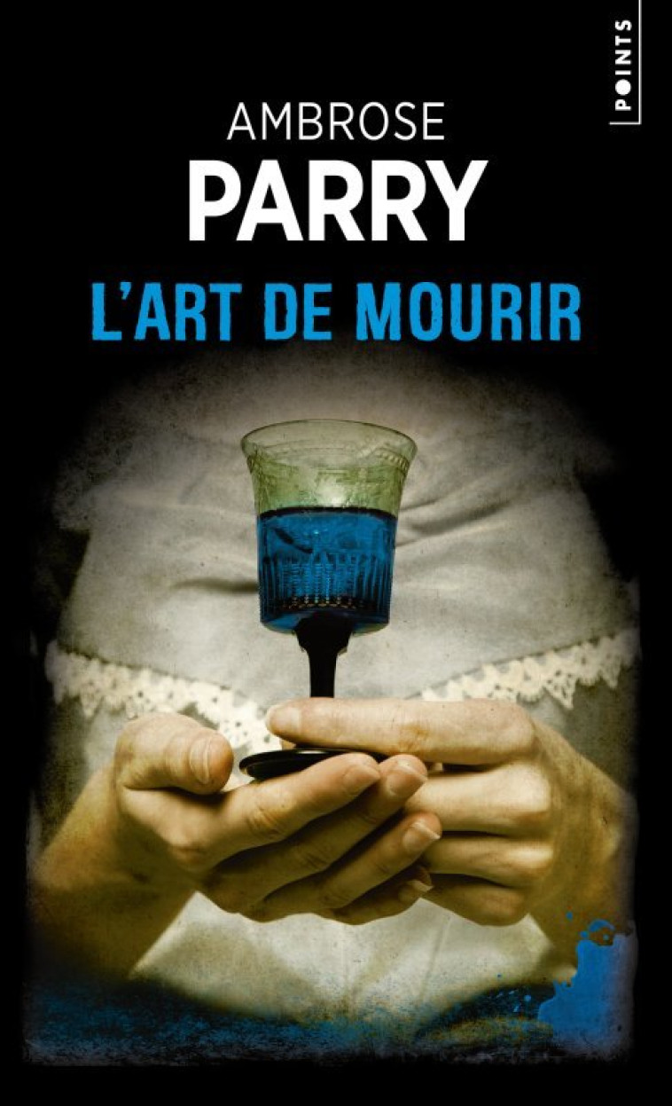 L'Art de mourir - Ambrose Parry - POINTS