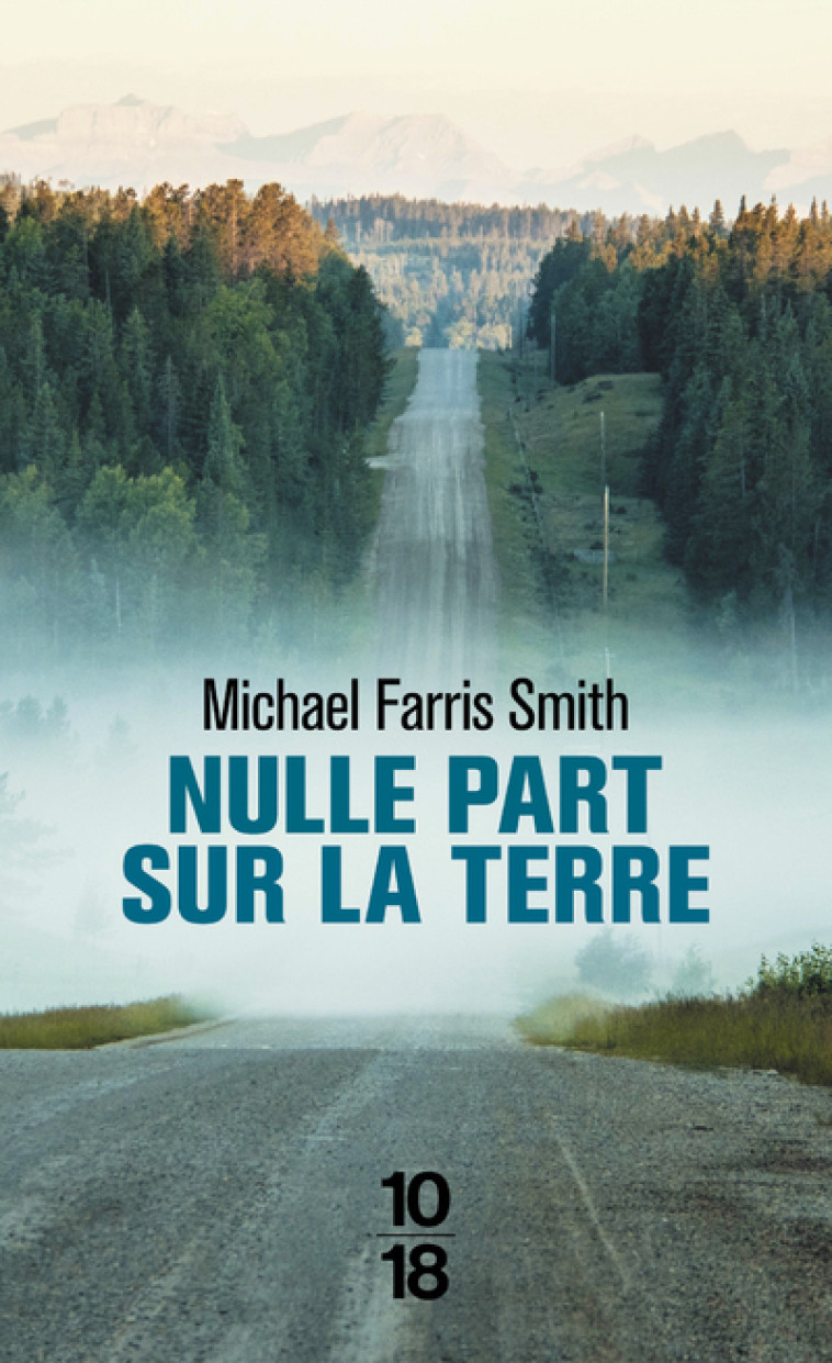 Nulle part sur la terre - Michael Farris Smith, Pierre Demarty - 10 X 18