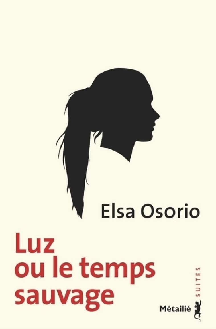 Luz ou le temps sauvage - Elsa Osorio - METAILIE