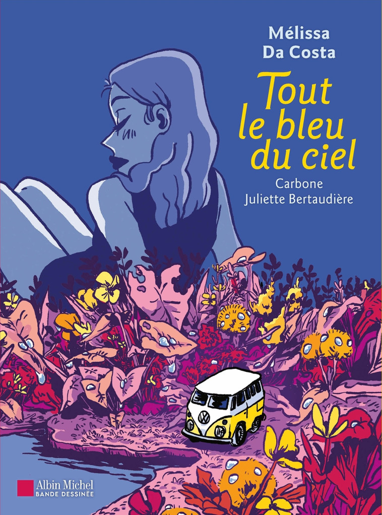 Tout le bleu du ciel (BD) - Mélissa Da Costa, Carbone Carbone, Juliette Bertaudière,  Carbone - ALBIN MICHEL