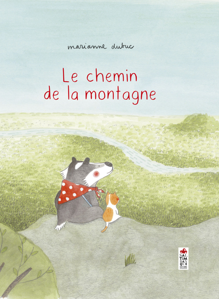 Le chemin de la montagne - Marianne Dubuc - SALTIMBANQUE