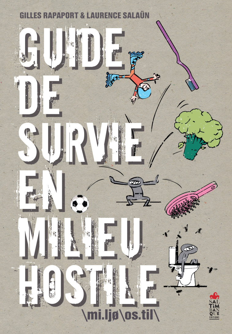 Guide de survie en milieu hostile - Laurence Salaün, Gilles Rapaport - SALTIMBANQUE