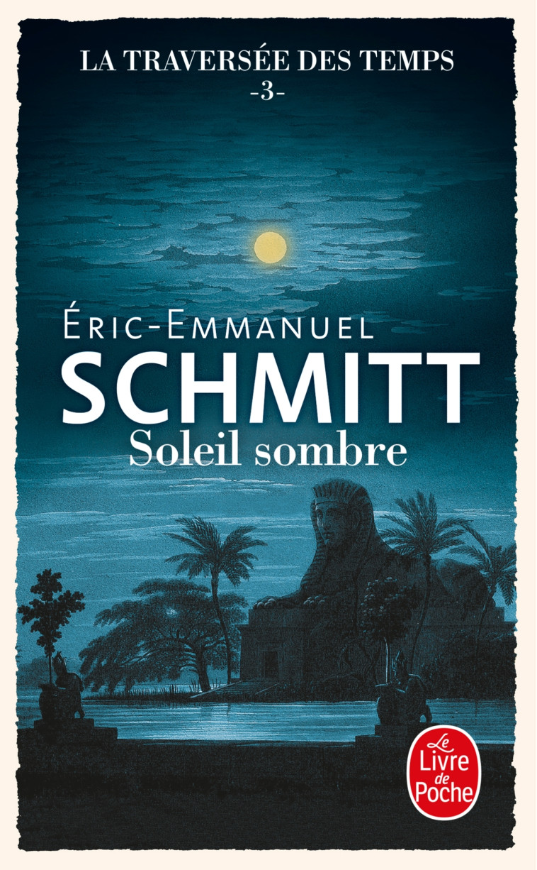 Soleil sombre (La Traversée des temps, Tome 3) - Éric-Emmanuel Schmitt - LGF