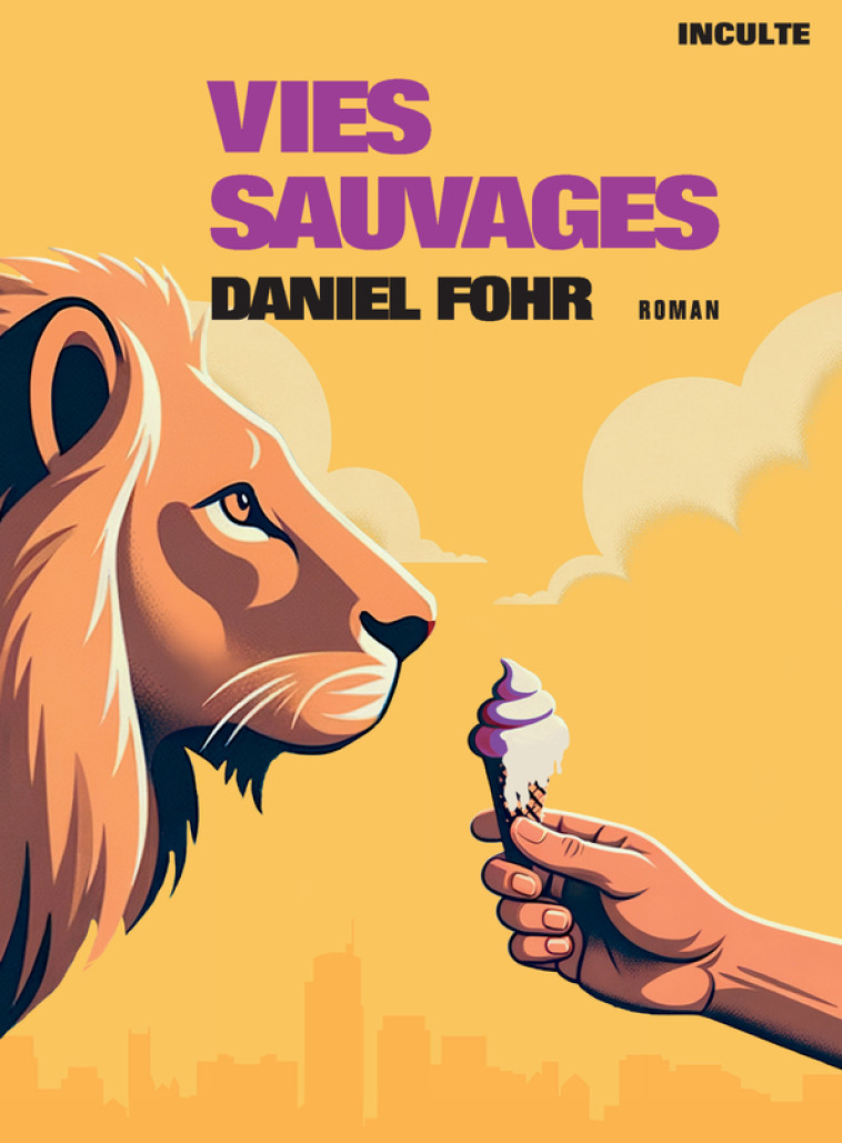 Vies sauvages - Daniel Fohr - INCULTEDERMARGE