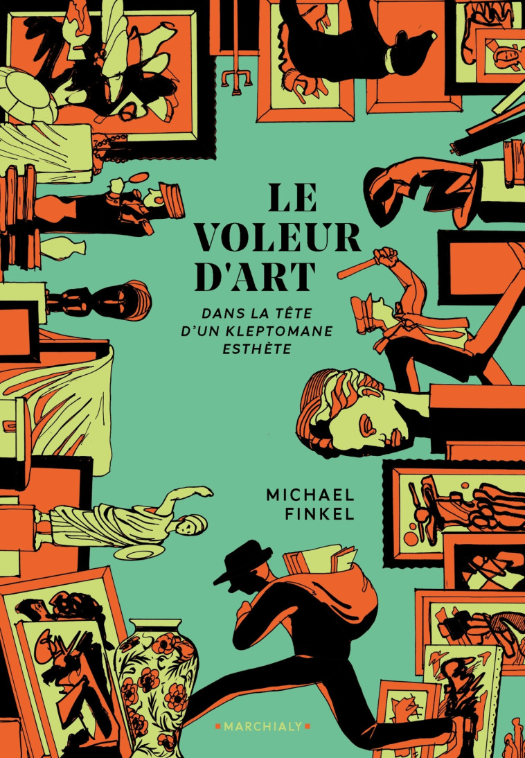 Le Voleur d'art - Michael Finkel, Julie Sibony - MARCHIALY