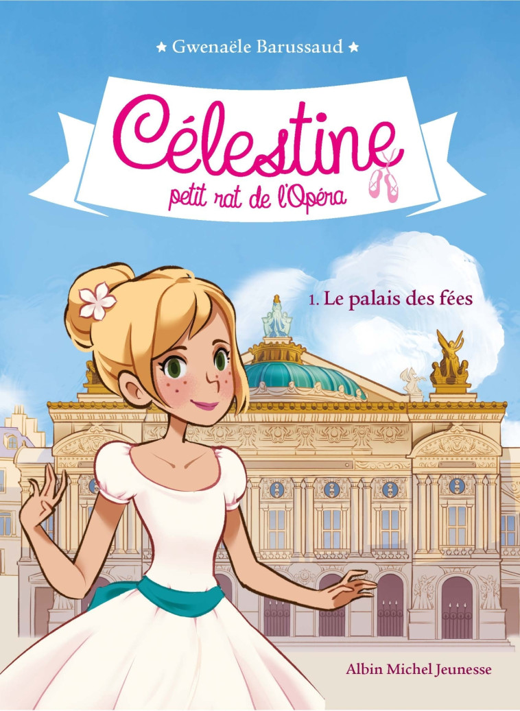 CELESTINE T1 LE PALAIS DES FEES T1 - Gwenaële Barussaud - ALBIN MICHEL