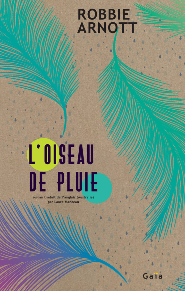 L'Oiseau de pluie - Robbie Arnott, Laure Manceau - GAIA