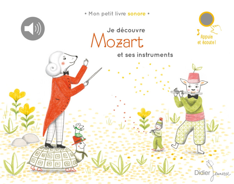 Je découvre Mozart et ses instruments - Mozart Mozart, Delphine Renon,  MOZART, Wolfgang Amadeus Mozart - DIDIER JEUNESSE