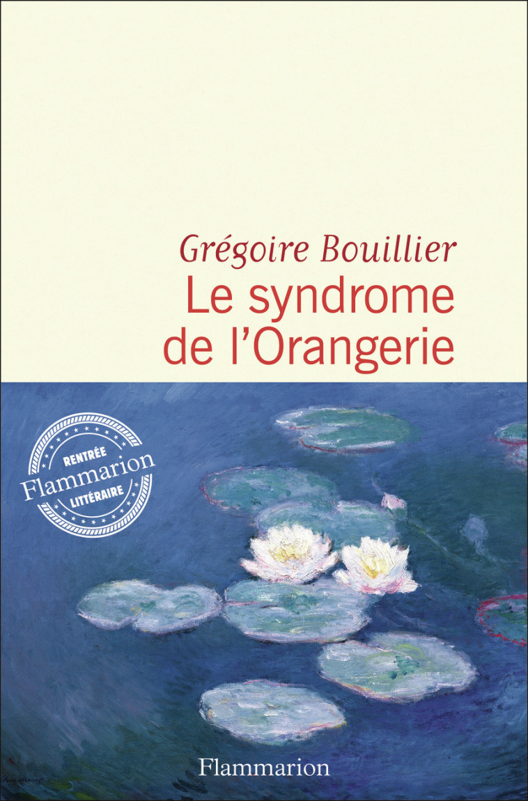 Le syndrome de l'Orangerie - Grégoire BOUILLIER - FLAMMARION