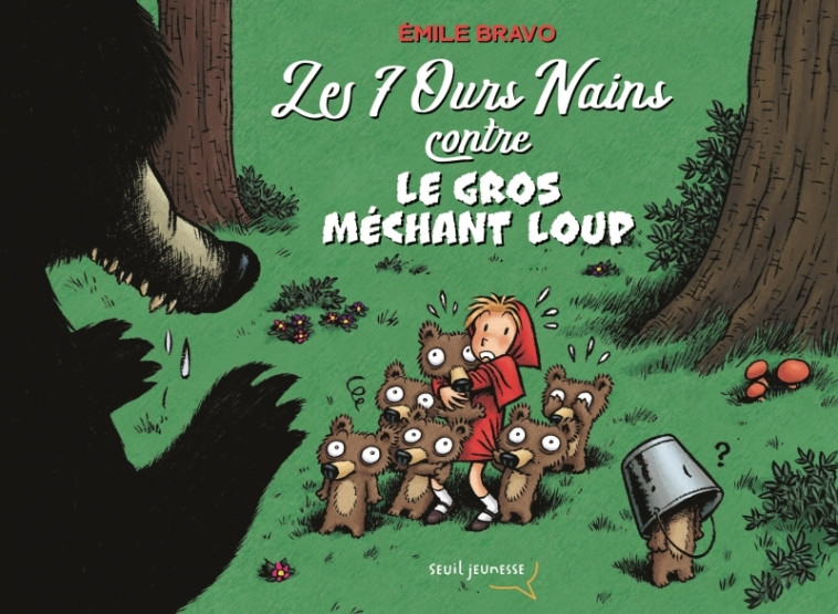 Les 7 ours nains contre le gros méchant loup - Emile Bravo - SEUIL JEUNESSE