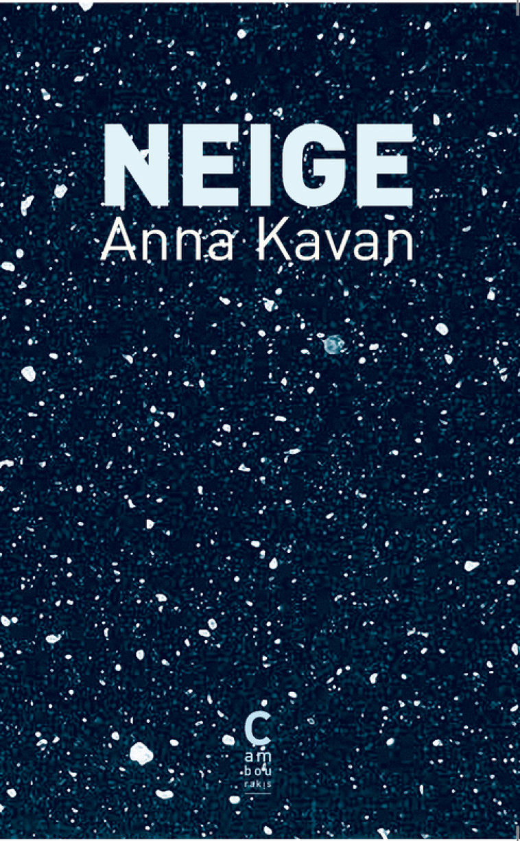 Neige - Anna Kavan, Ronald Blunden - CAMBOURAKIS