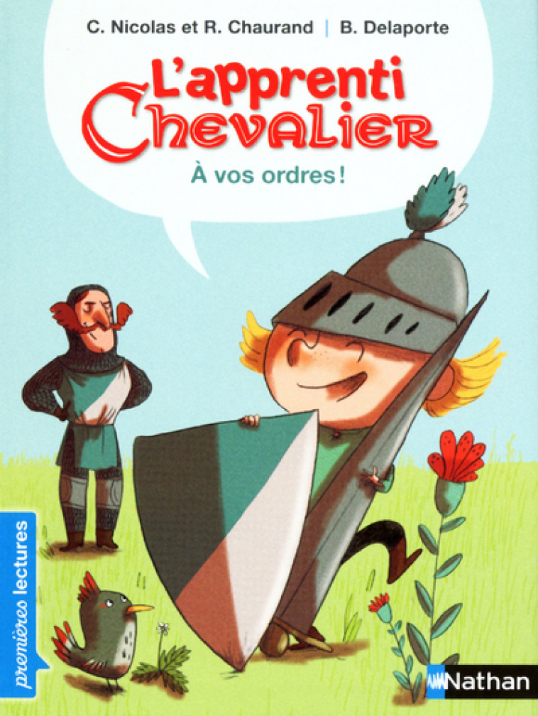 L'Apprenti chevalier: À vos ordres ! - Christophe Nicolas, Rémi Chaurand, Bérengère Delaporte - NATHAN