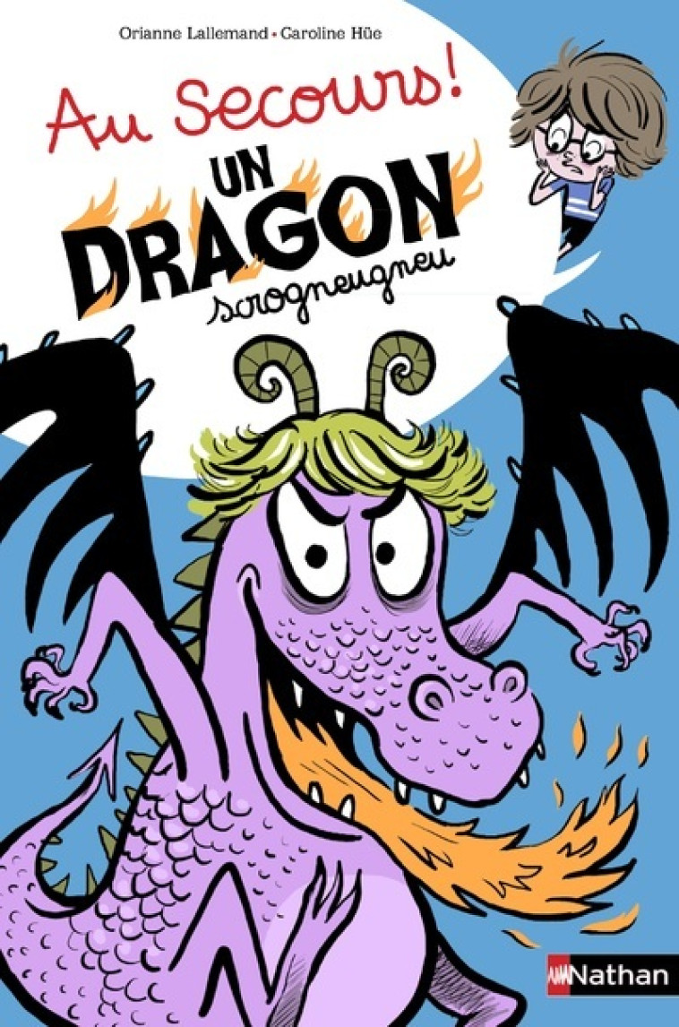 Au secours ! Un dragon Scrogneugneu - Caroline Hüe, Orianne Lallemand - NATHAN