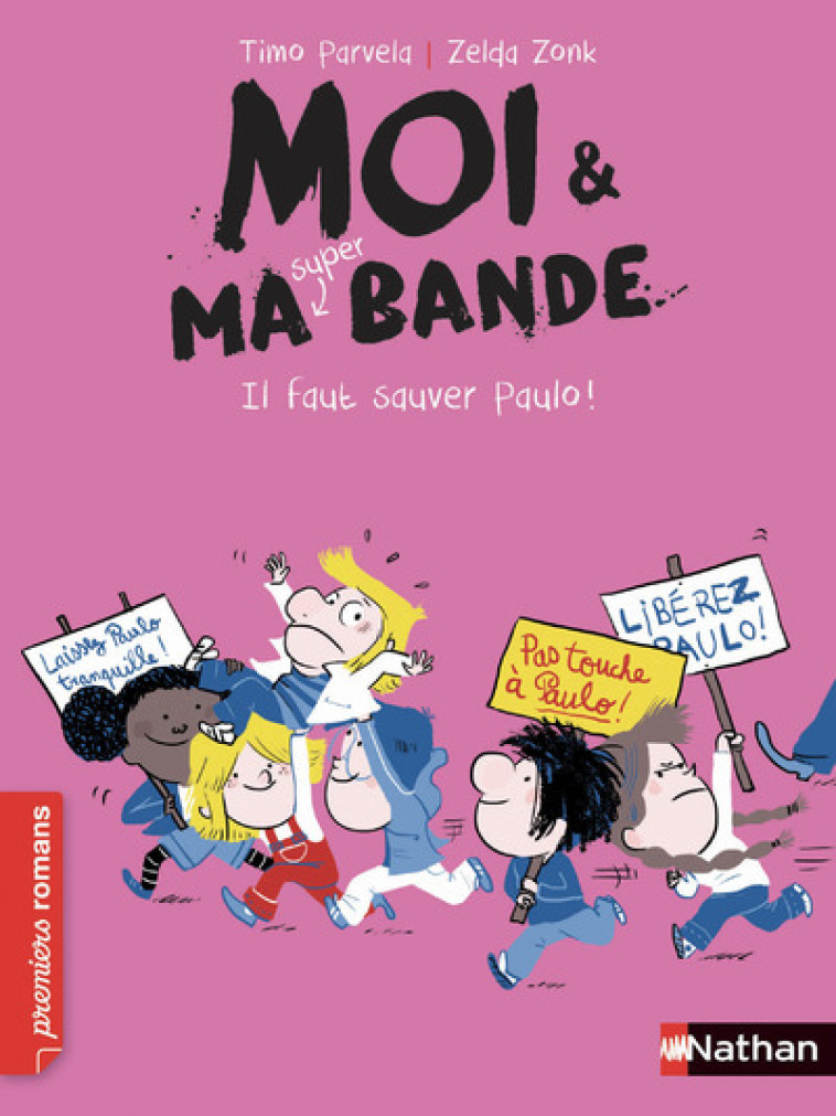 Moi et ma super bande : Il faut sauver Paulo! - Timo Parvela, Zelda Zonk - NATHAN