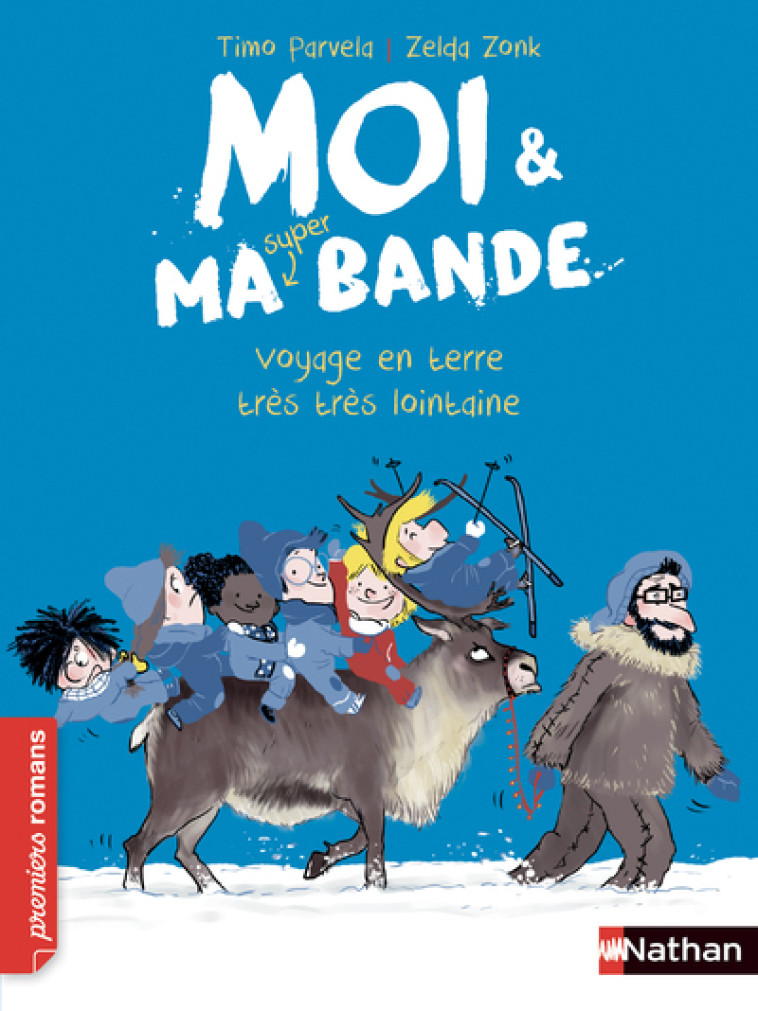 Moi et ma super bande - Voyage en terre très très lointaine - Timo Parvela, Zelda Zonk, Johanna Kuningas - NATHAN