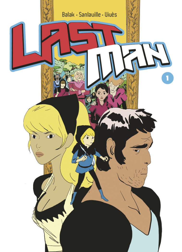 Lastman - Michaël Sanlaville, Bastien Vivès,  Balak,  BALAK / MICHAEL SANLAVILLE / BASTIEN VIVES - CASTERMAN