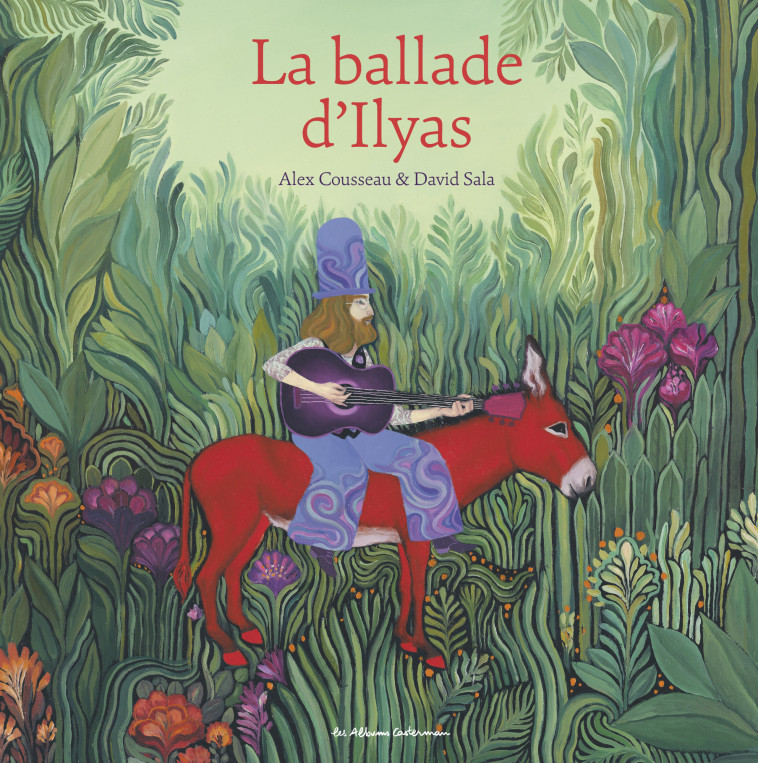 La ballade d'Ilyas - Alex Cousseau, David Sala - CASTERMAN