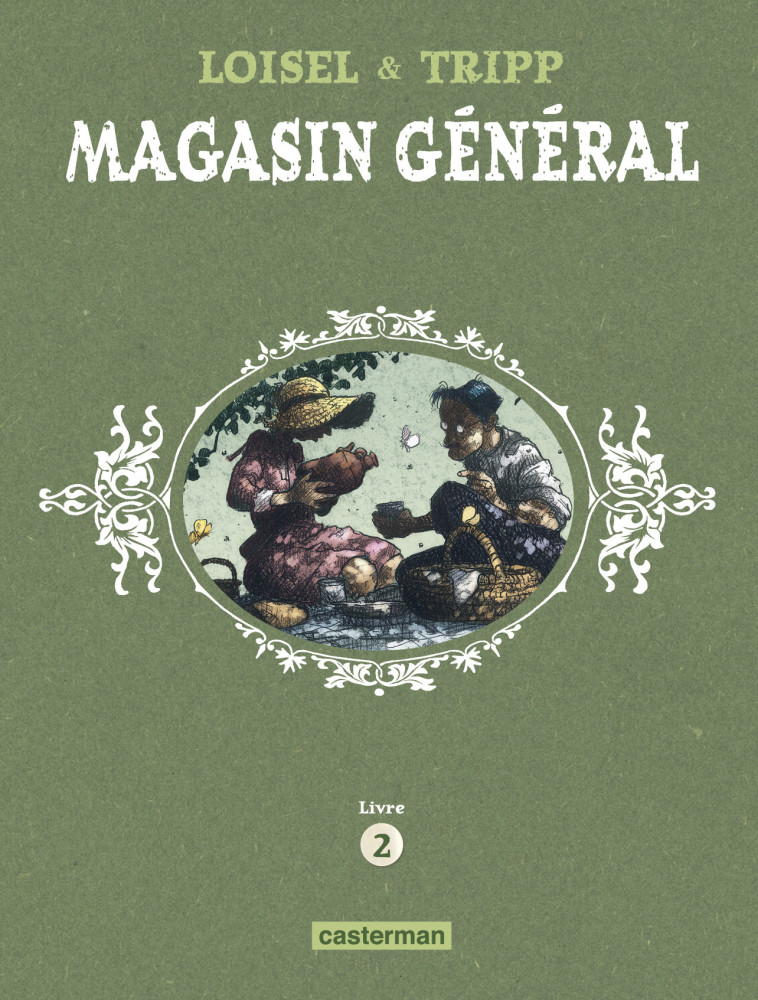 Magasin Général - JeanLouis Tripp, Régis Loisel,  REGIS LOISEL / JEAN-LOUIS TRIPP, Jimmy Beaulieu - CASTERMAN