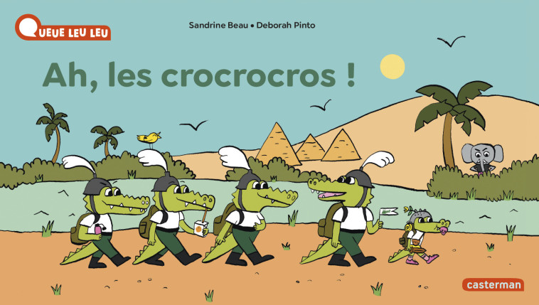 À la Queue Leu Leu - Ah, les crocrocros ! - Sandrine Beau, Deborah Pinto - CASTERMAN