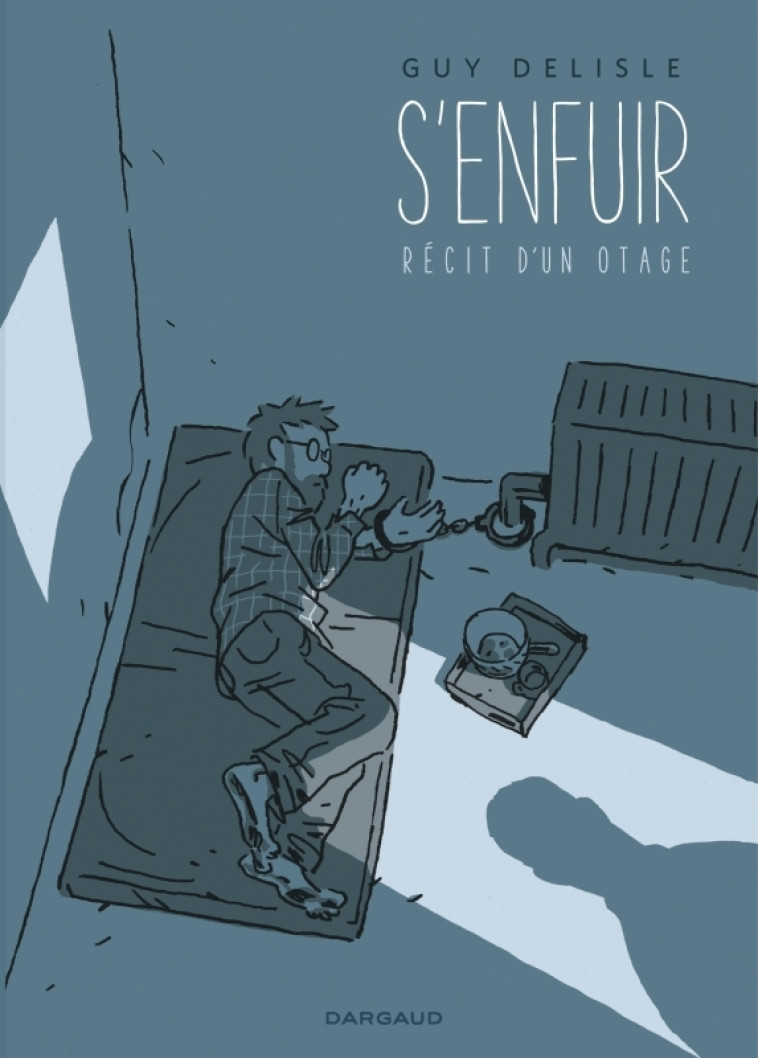 S'enfuir. Récit d'un otage. - Tome 0 - S'enfuir. Récit d'un otage. - Delisle Delisle - DARGAUD