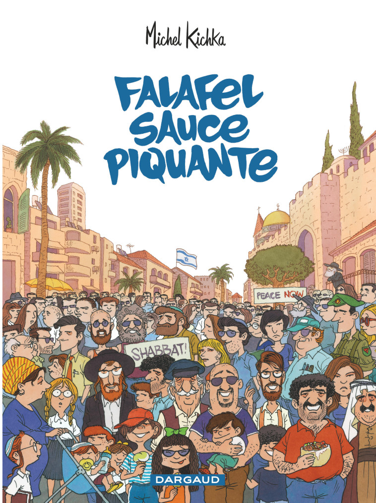 Falafel sauce piquante - Tome 0 - Falafel sauce piquante - Kichka Michel Kichka Michel - DARGAUD