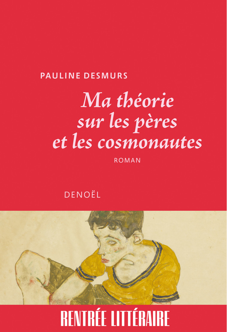 Ma théorie sur les pères et les cosmonautes - Pauline Desmurs - DENOEL