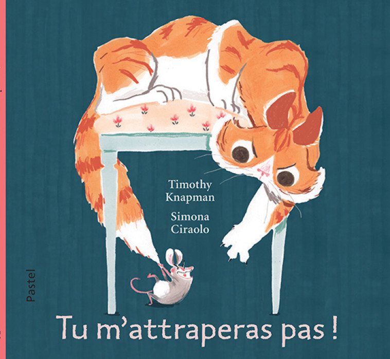 Tu m'attraperas pas ! - Timothy Knapman, Simona Ciraolo, Alain Gnaedig - EDL