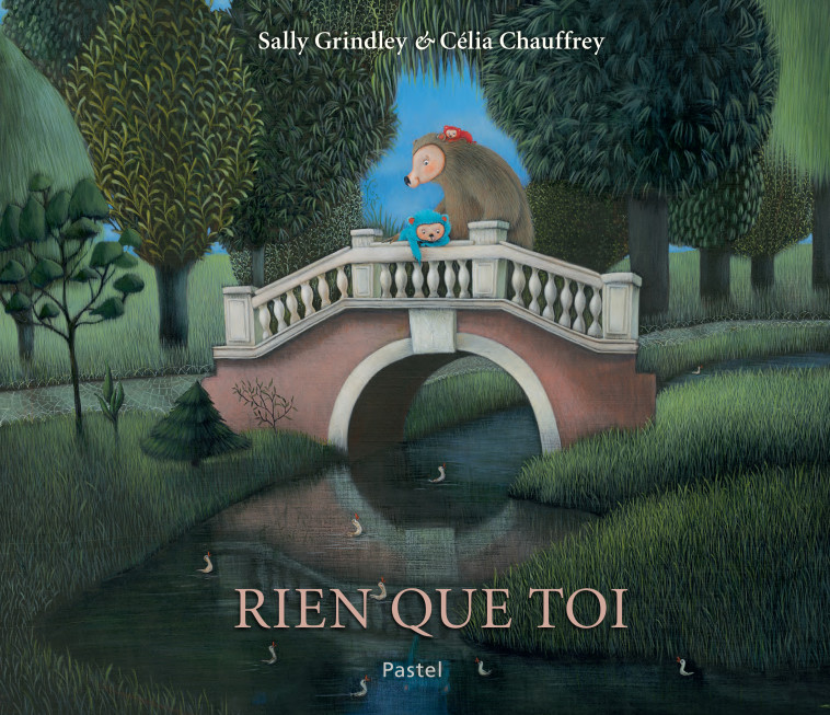 Rien que toi - Sally Grindley, Célia Chauffrey - EDL