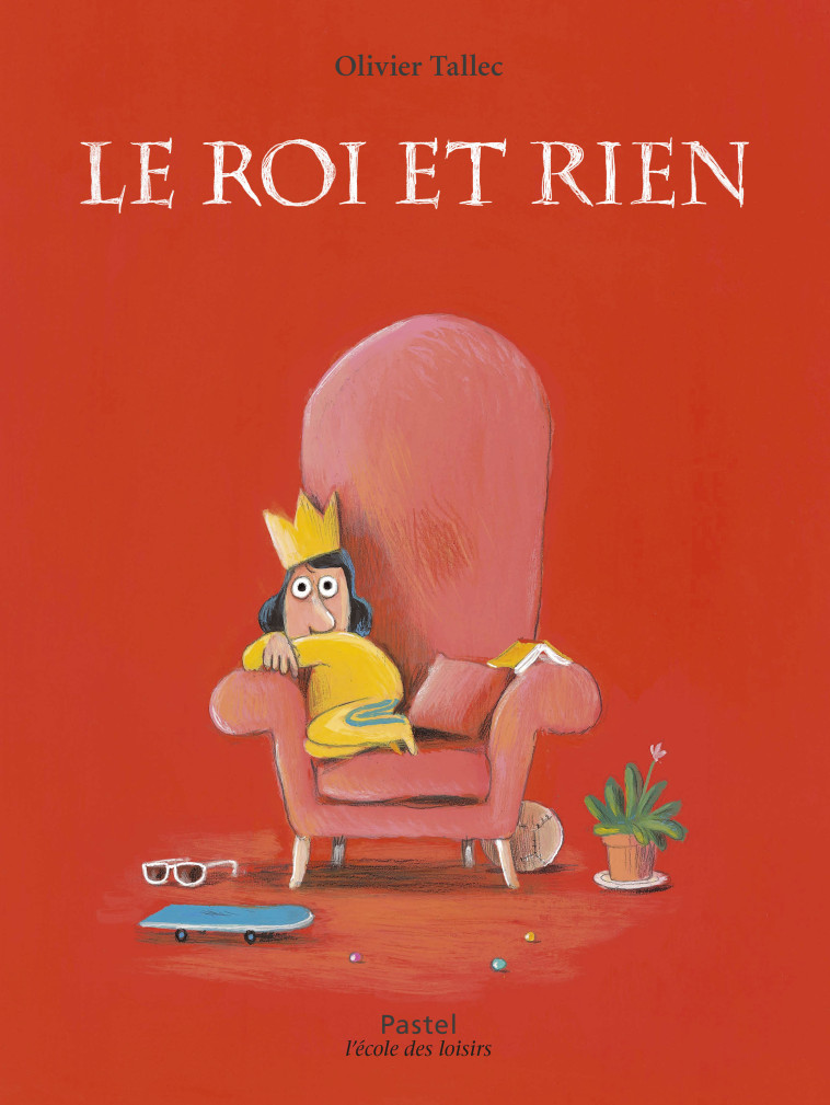 Le roi et Rien - Olivier Tallec - EDL