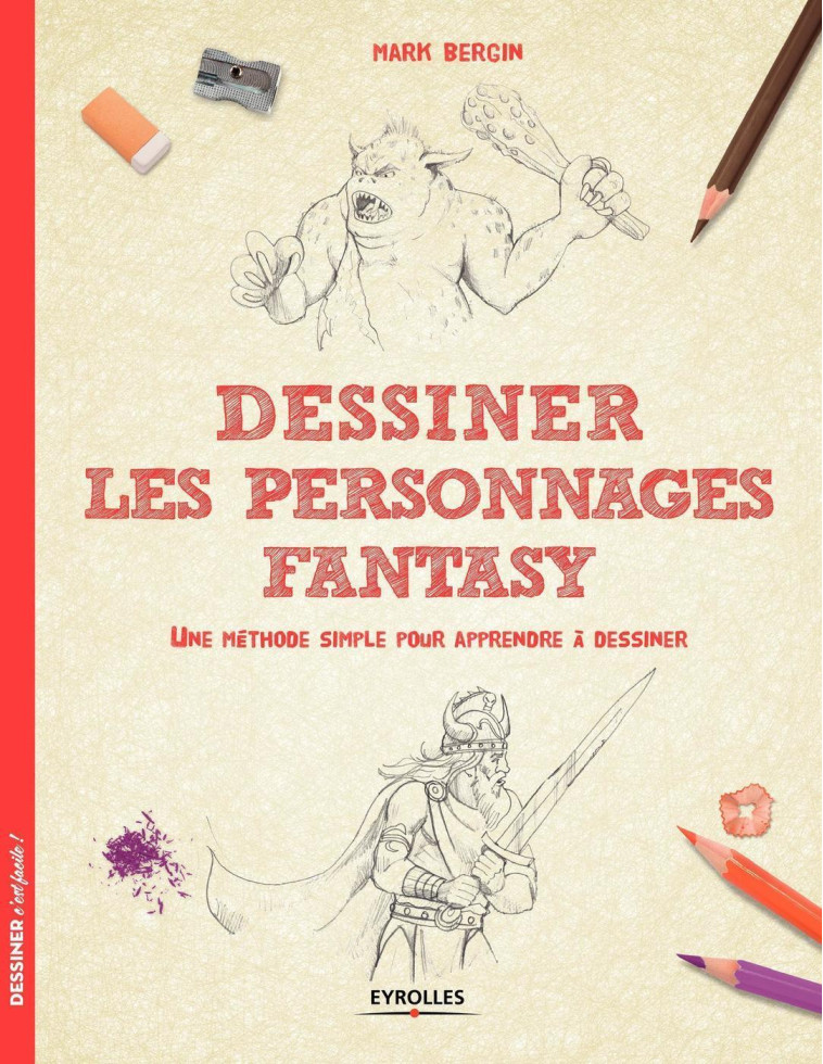 Dessiner les personnages Fantasy - Mark Bergin - EYROLLES