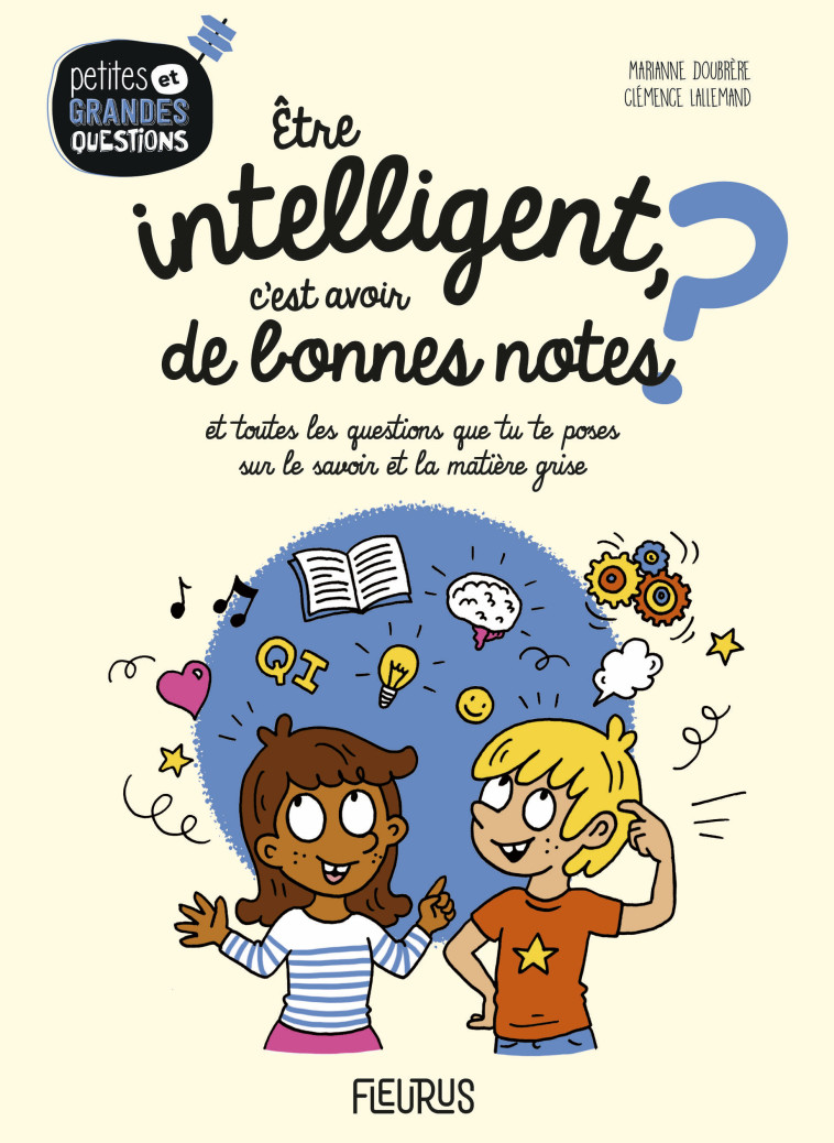 Être intelligent, c'est avoir de bonnes notes ? - Marianne Doubrère, Clémence Lallemand, Olivier Révol - FLEURUS