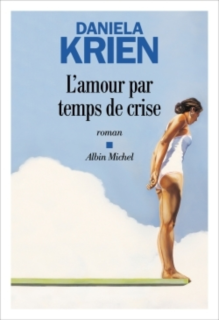 L'Amour par temps de crise - Daniela Krien - ALBIN MICHEL