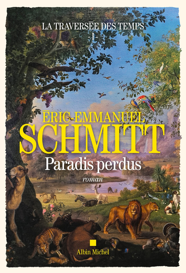 La Traversée des temps - tome 1 - Paradis perdus - Éric-Emmanuel Schmitt - ALBIN MICHEL