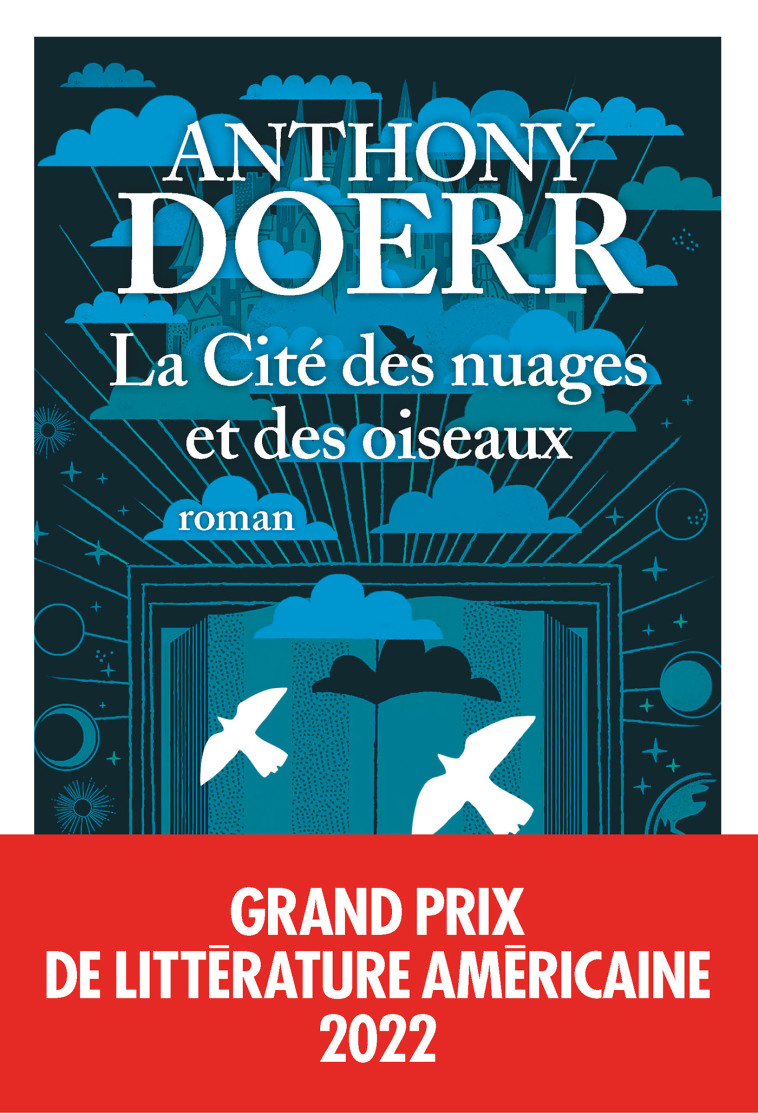 La Cité des nuages et des oiseaux - Grand prix de littérature américaine 2022 - Anthony Doerr - ALBIN MICHEL