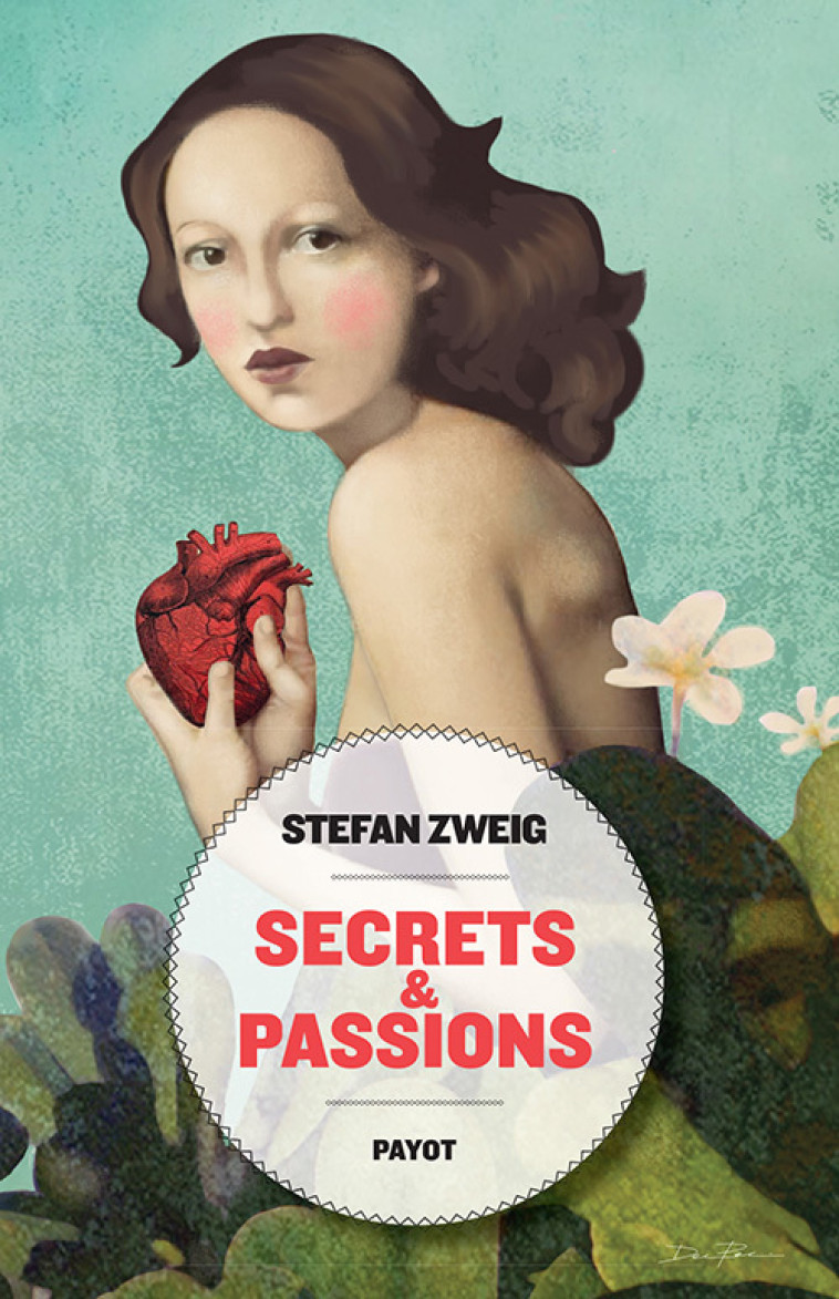 Secrets et passions - Stefan Zweig, Olivier Mannoni, Corinna Gepner, Nicole Casanova, Leila Pellissier, Aline Oudoul - PAYOT