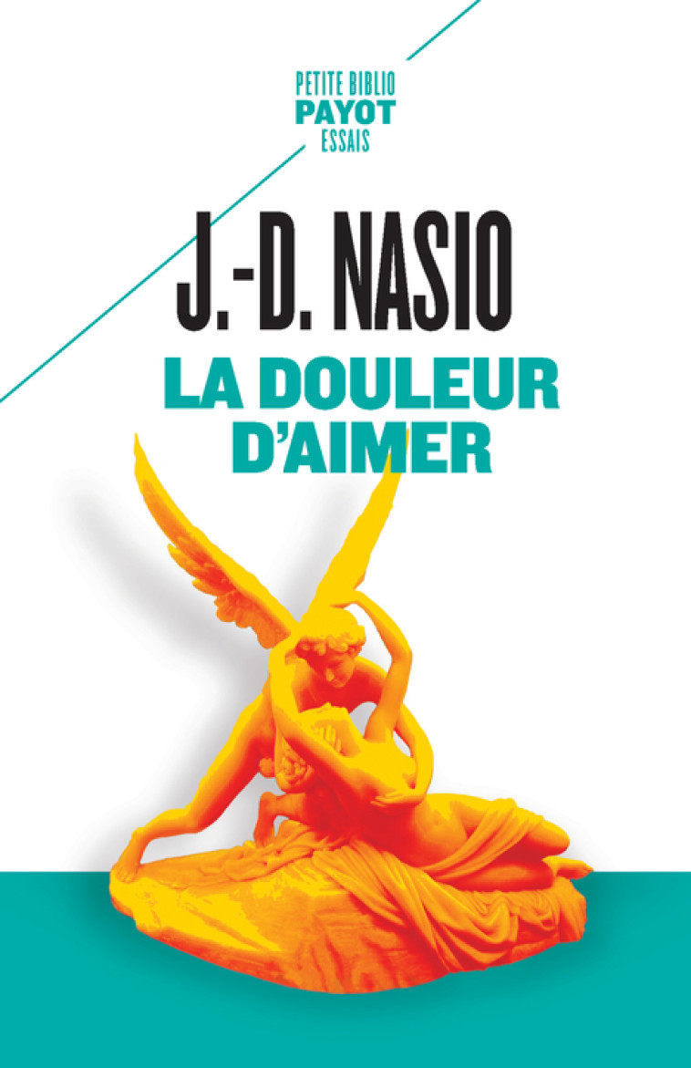 La douleur d'aimer - J.-D. Nasio - PAYOT