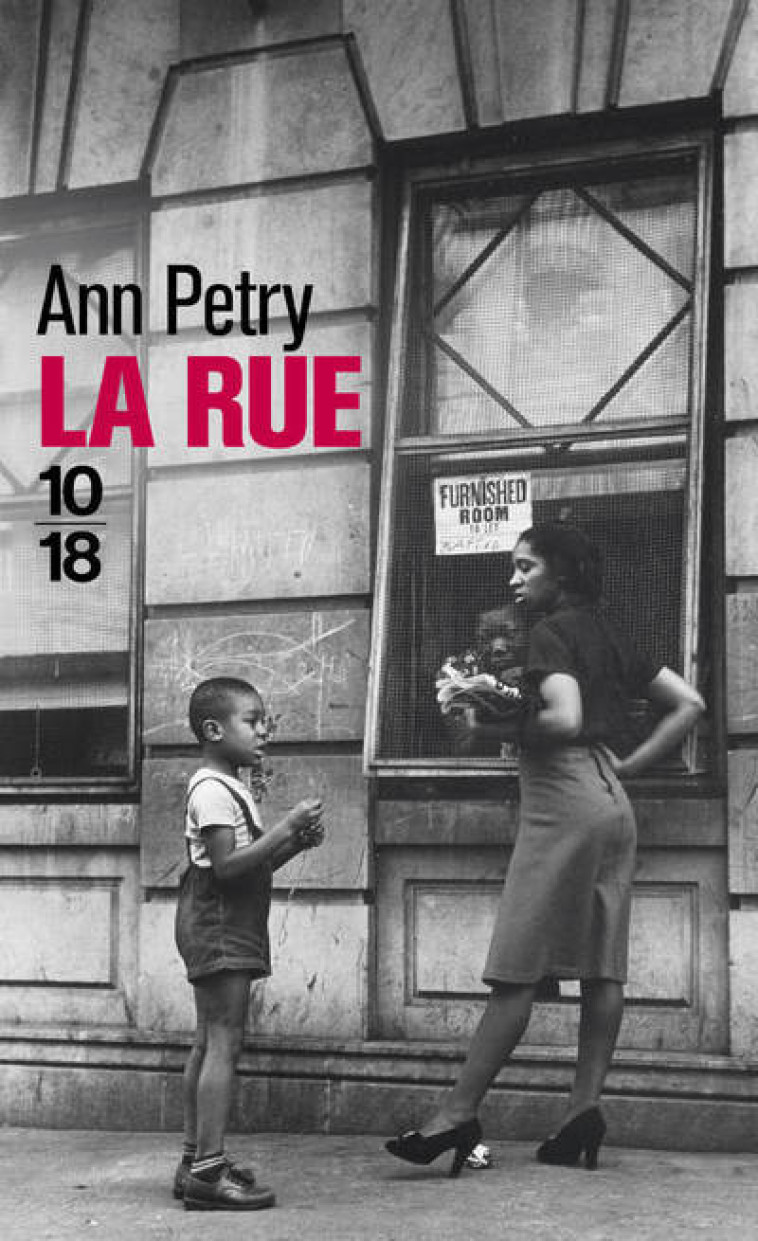 La rue - Ann Petry, Martine Monod, Nicole Soupault, PHILIPPE SOUPAULT - 10 X 18