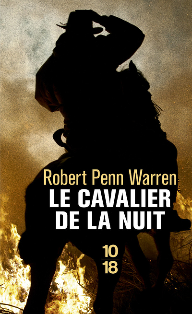 Le cavalier de la nuit - Robert Penn Warren - 10 X 18