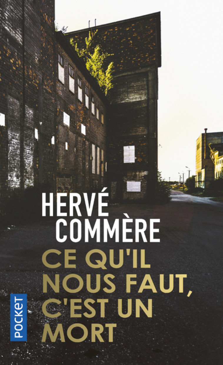 Ce qu'il nous faut, c'est un mort - Hervé Commère - POCKET