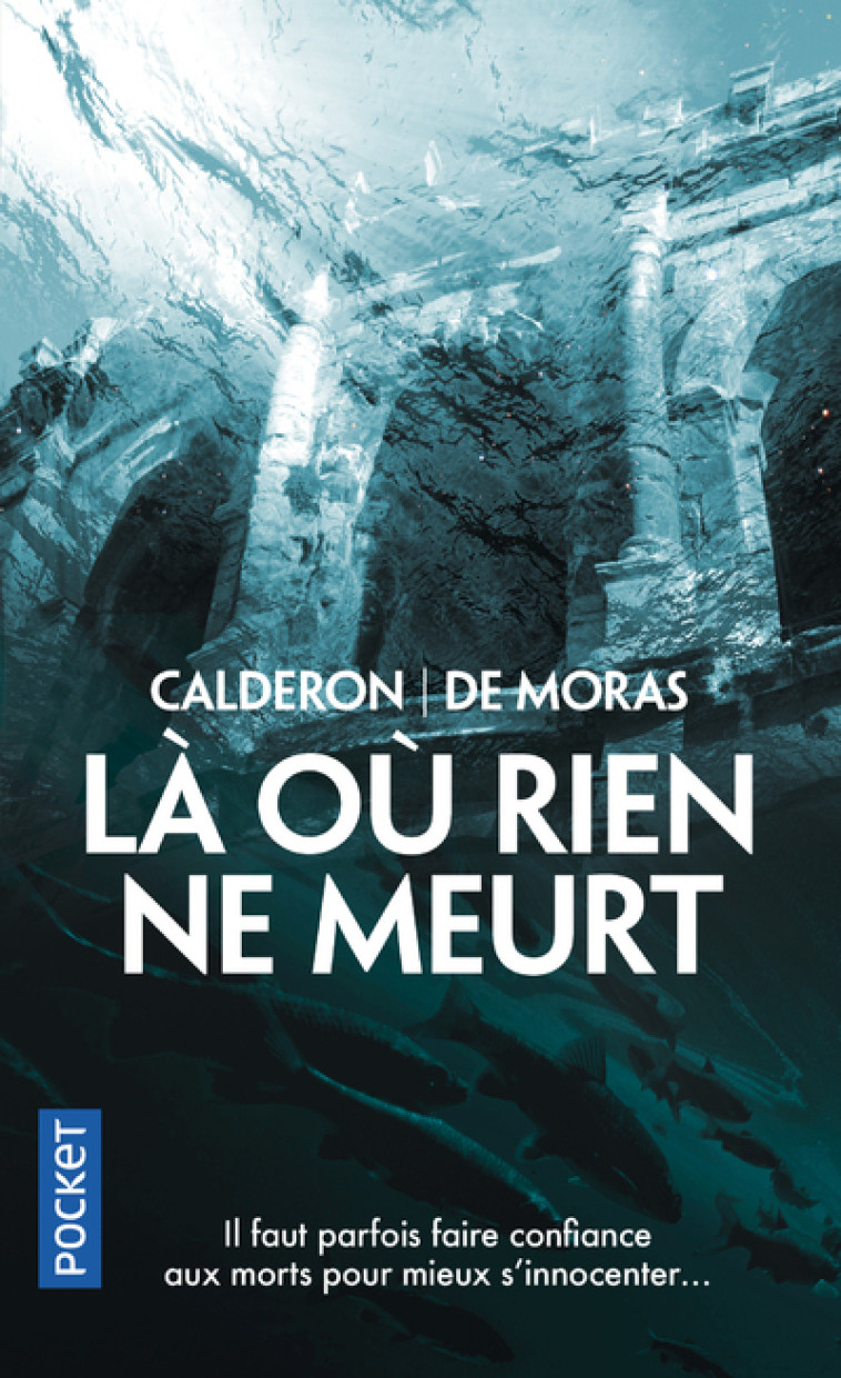 Là où rien ne meurt - Franck Calderon, Hervé de Moras - POCKET