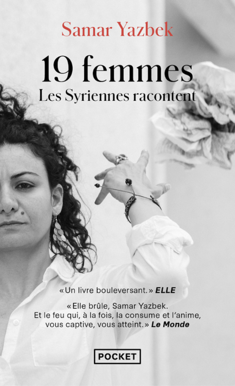 19 femmes - Les Syriennes racontent - Samar Yazbak, Catherine Coquio, Emma Aubin-Boltanski, Nibras Chehayed, Samar Yazbek - POCKET