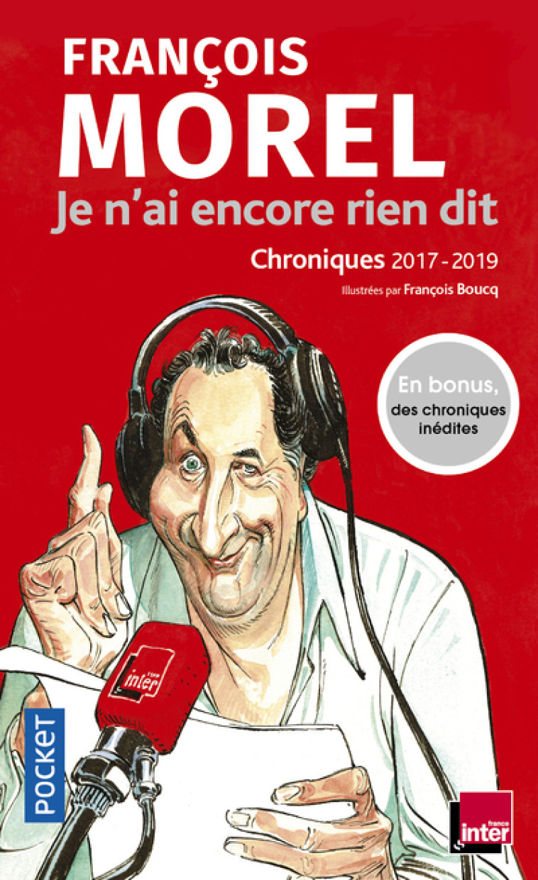 Je n'ai encore rien dit - Chroniques 2017-2019 - François Morel - POCKET