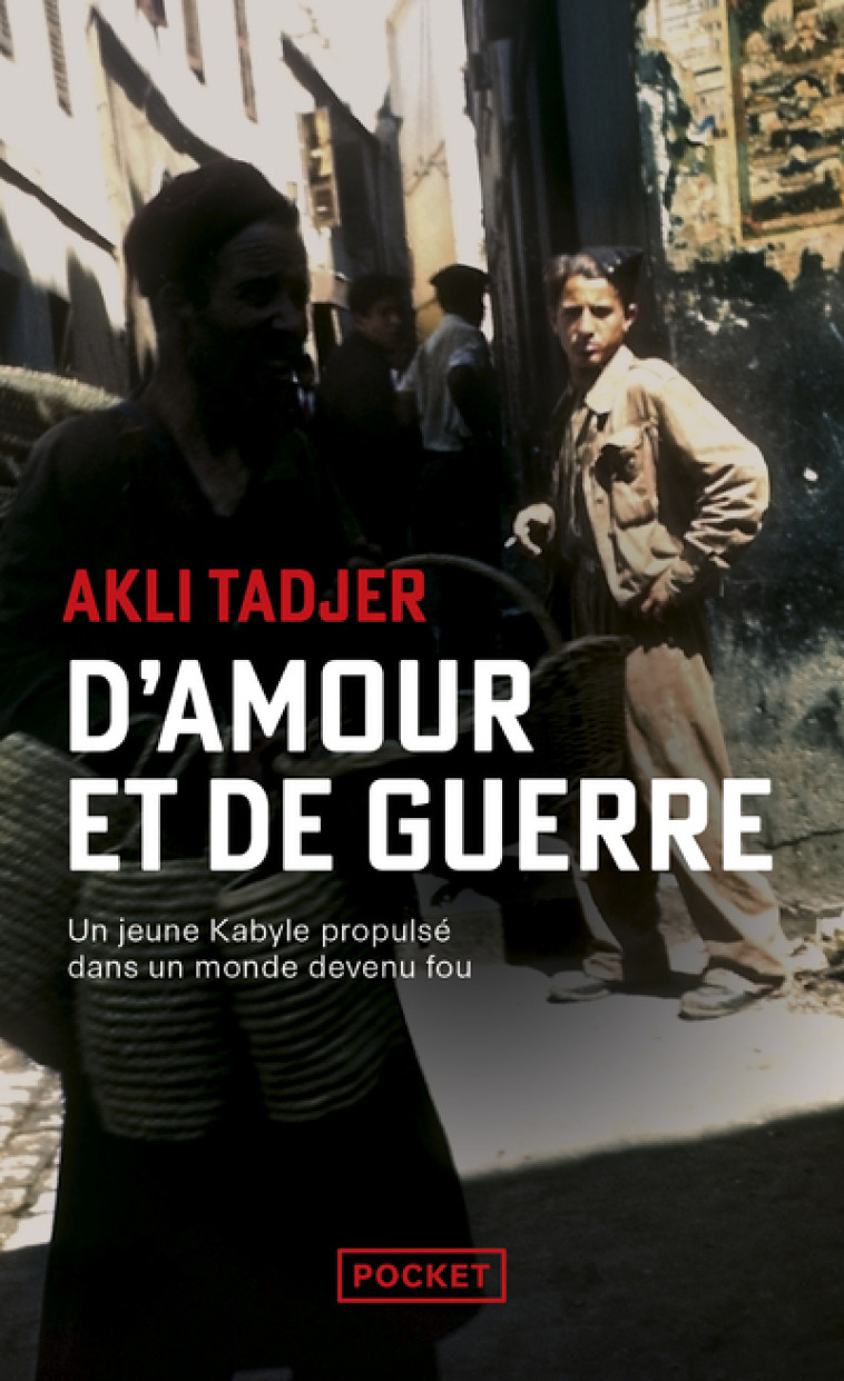 D'amour et de guerre - Akli Tadjer - POCKET