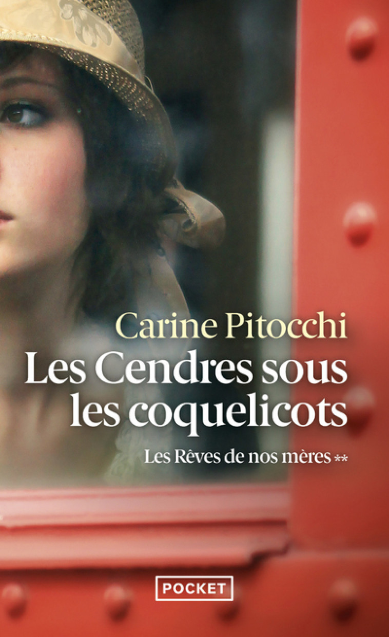 Les Rêves de nos mères - Tome 2 Les Cendres sous les coquelicots - Carine Pitocchi - POCKET