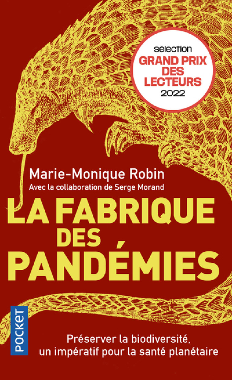 La Fabrique des pandémies - Préserver la biodiversité, un impératif pour la santé planétaire - Marie-Monique Robin, Serge Morand - POCKET