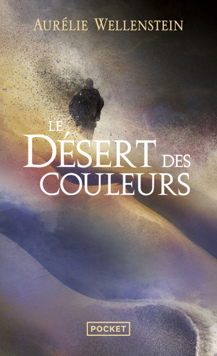 Le Désert des couleurs - Aurelie Wellenstein - POCKET