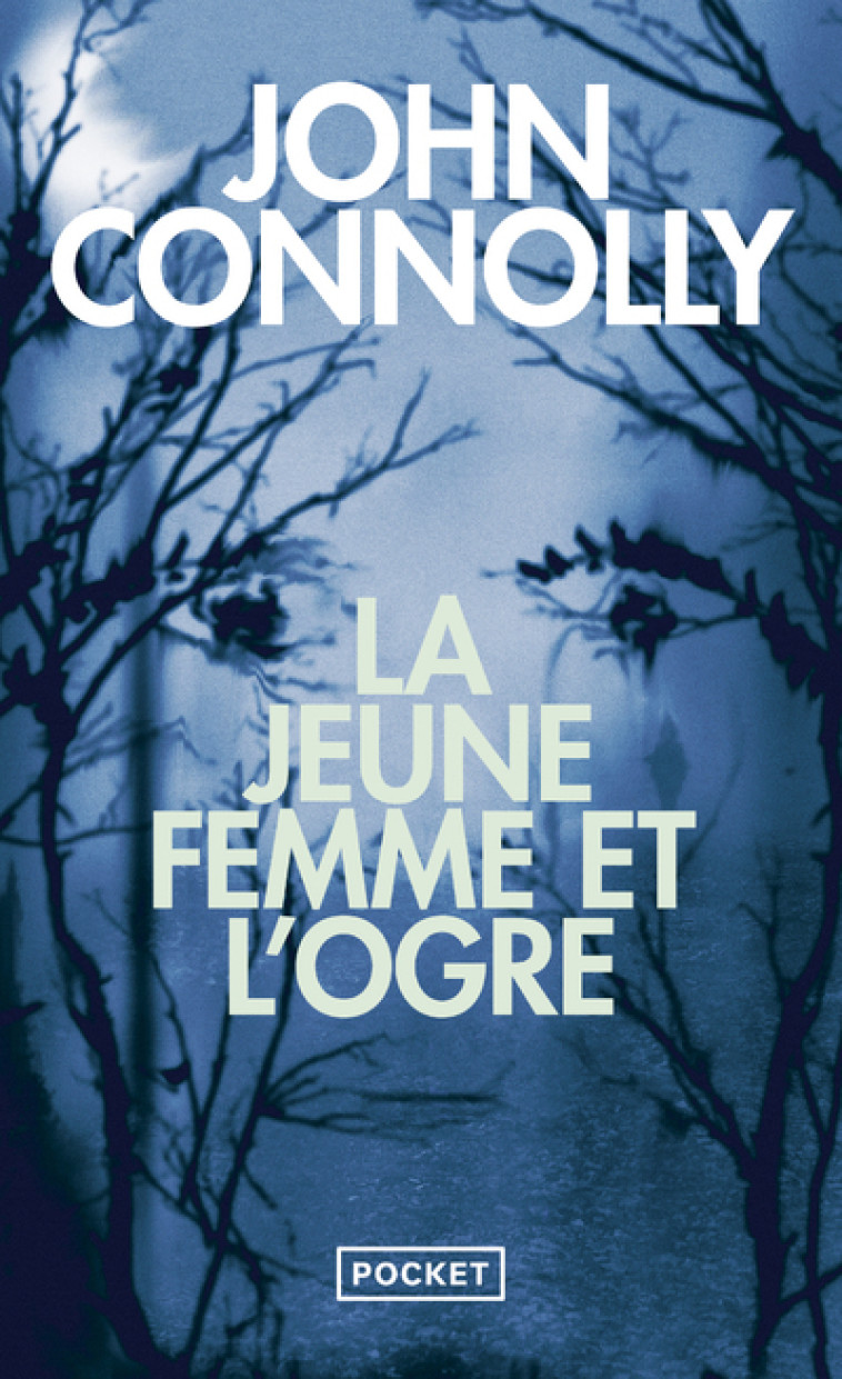 La jeune femme et l'ogre - John Connolly, Laurent Philibert-Caillat - POCKET