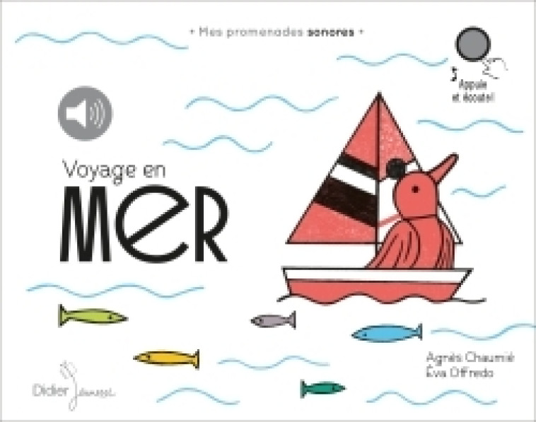 Voyage en mer - Agnès CHAUMIÉ, Eva Offredo - DIDIER JEUNESSE