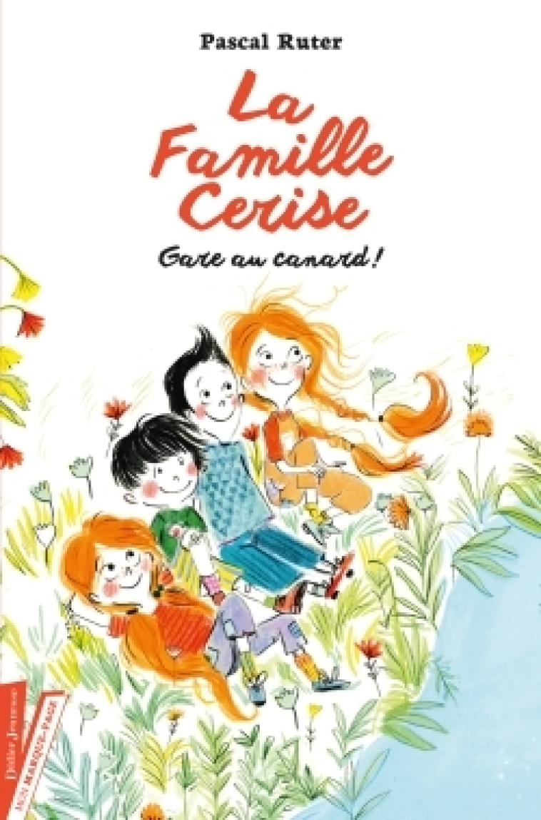 La Famille Cerise, Gare au canard ! - Tome 1 - Pascal Ruter, Maurèen Poignonec - DIDIER JEUNESSE