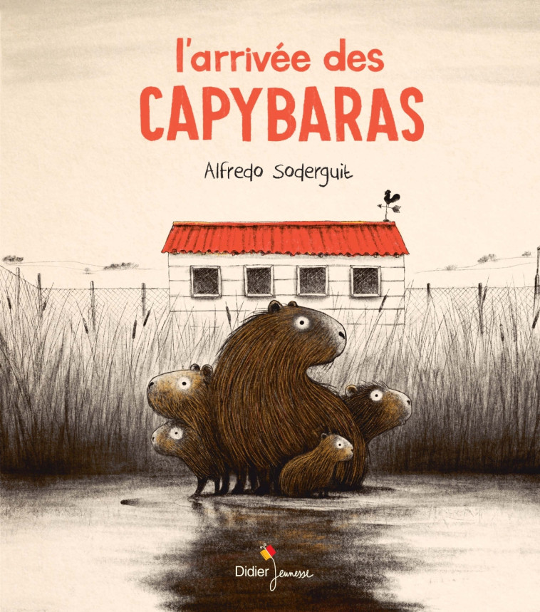 L'arrivée des Capybaras - Alfredo Soderguit - DIDIER JEUNESSE